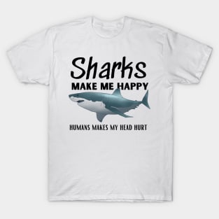 Sharks Make Me Happy T-Shirt